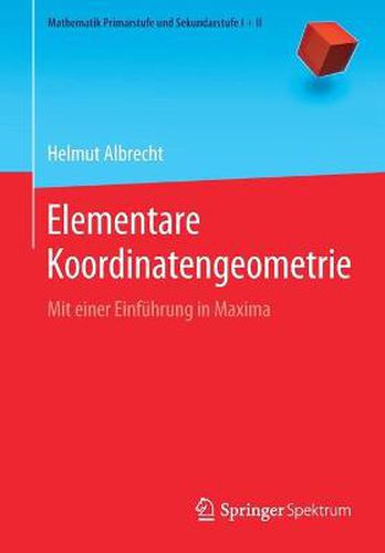 Cover image for Elementare Koordinatengeometrie: Mit einer Einfuhrung in Maxima