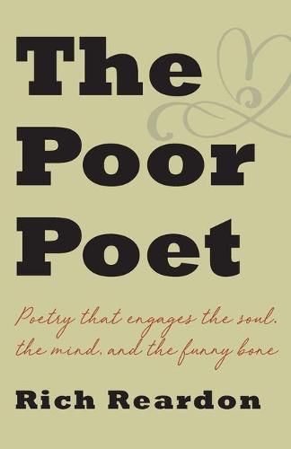 Cover image for The Poor Poet: Poetry for the soul, the mind, and the funny bone.