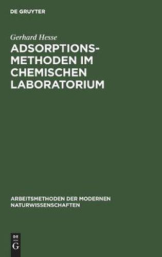 Adsorptionsmethoden Im Chemischen Laboratorium: Mit Besonderer Berucksichtigung Der Chromatographischen Adsorptionsanalyse (Tswett-Analyse)