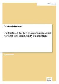 Cover image for Die Funktion des Personalmanagements im Konzept des Total Quality Management