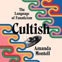 Cover image for Cultish: The Language of Fanaticism