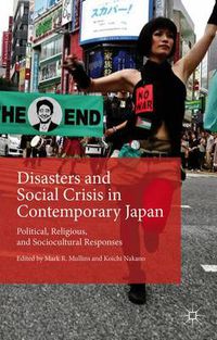 Cover image for Disasters and Social Crisis in Contemporary Japan: Political, Religious, and Sociocultural Responses