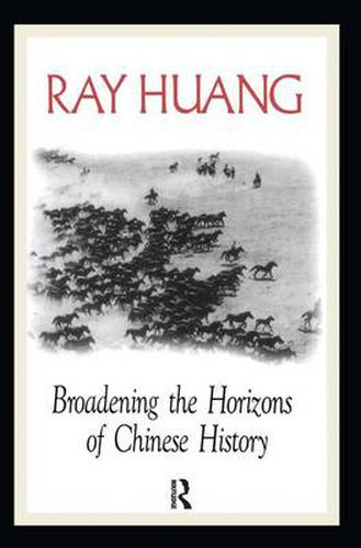 Cover image for Broadening the Horizons of Chinese History: Discourses, Syntheses and Comparisons