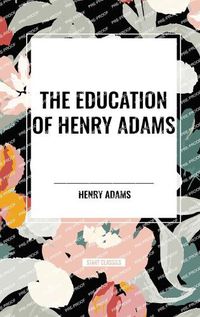 Cover image for The Education of Henry Adams