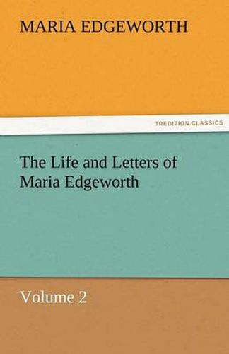 Cover image for The Life and Letters of Maria Edgeworth, Volume 2