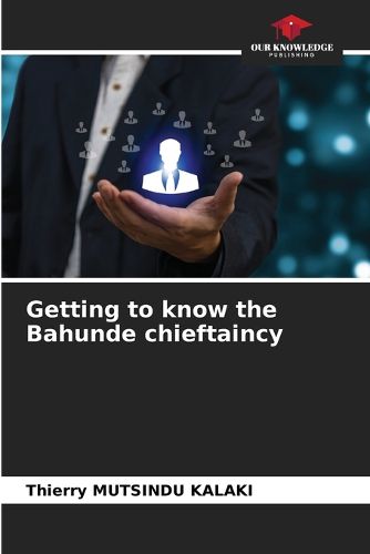 Cover image for Getting to know the Bahunde chieftaincy