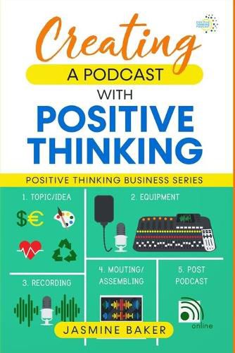 Cover image for Creating a Podcast with Positive Thinking