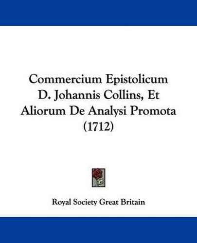 Cover image for Commercium Epistolicum D. Johannis Collins, Et Aliorum de Analysi Promota (1712)