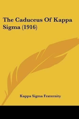 Cover image for The Caduceus of Kappa SIGMA (1916)