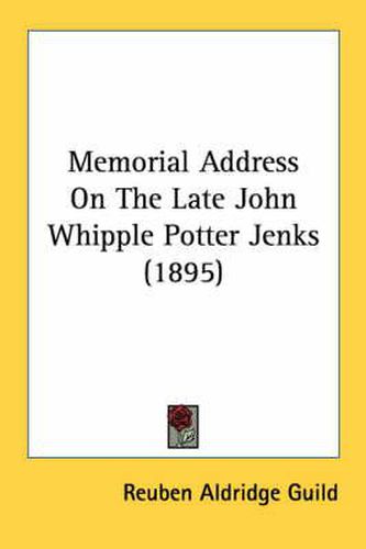 Cover image for Memorial Address on the Late John Whipple Potter Jenks (1895)