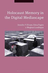 Cover image for Holocaust Memory in the Digital Mediascape