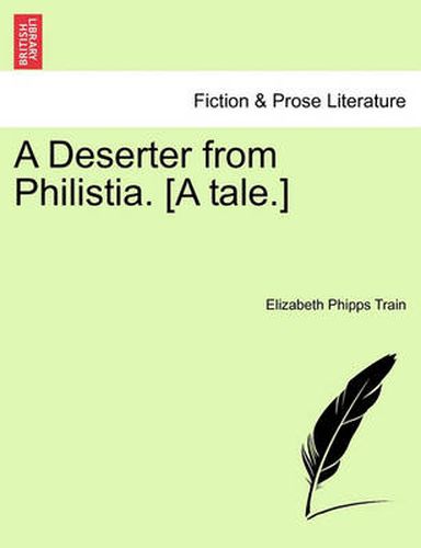 Cover image for A Deserter from Philistia. [A Tale.]