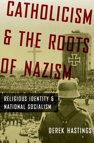 Cover image for Catholicism and the Roots of Nazism: Religious Identity and National Socialism