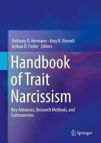 Cover image for Handbook of Trait Narcissism: Key Advances, Research Methods, and Controversies