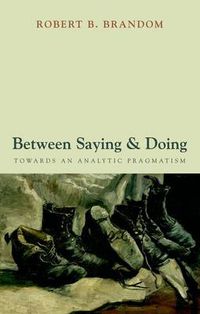 Cover image for Between Saying and Doing: Towards an Analytic Pragmatism