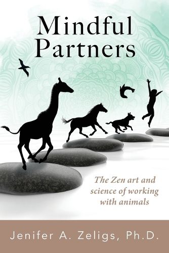 Cover image for Mindful Partners: The Zen Art and Science of Working with Animals