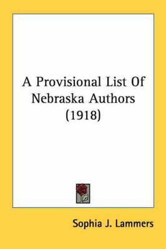 Cover image for A Provisional List of Nebraska Authors (1918)