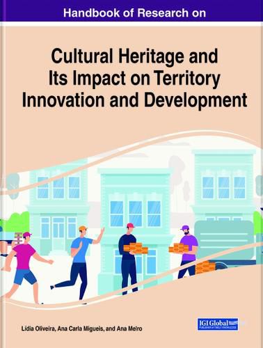 Cover image for Handbook of Research on Cultural Heritage and Its Impact on Territory Innovation and Development