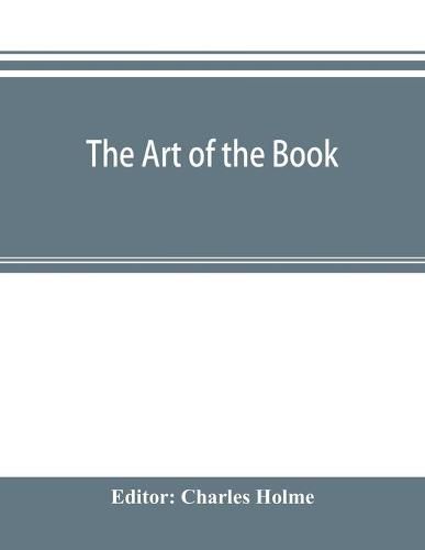 Cover image for The art of the book; a review of some recent European and American work in typography, page decoration & binding