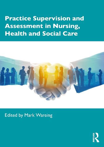 Cover image for Practice Supervision and Assessment in Nursing, Health and Social Care