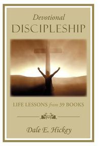 Cover image for Devotional Discipleship: Life Lessons from 39 Books