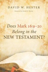 Cover image for Does Mark 16:9-20 Belong in the New Testament?