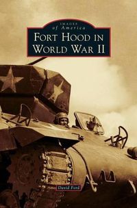 Cover image for Fort Hood in World War II