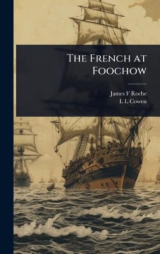 Cover image for The French at Foochow