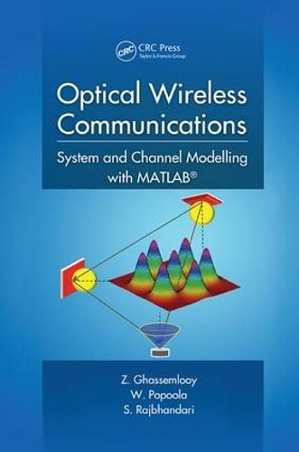 Cover image for Optical Wireless Communications: System and Channel Modelling with MATLAB (R)