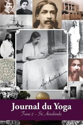 Cover image for Journal du Yoga (Tome 2): Notes de Sri Aurobindo sur sa Discipline Spirituelle (1914)