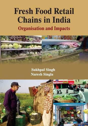 Cover image for Fresh Food Retail Chains in India: Organisation and Impacts