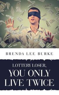 Cover image for Lottery Loser, You Only Live Twice