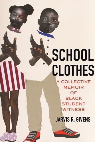 Cover image for School Clothes: A Collective Memoir of Black Student Witness