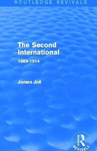 Cover image for The Second International (Routledge Revivals): 1889-1914