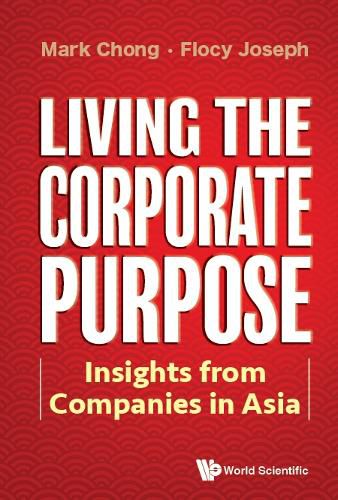 Cover image for Living The Corporate Purpose: Insights From Companies In Asia