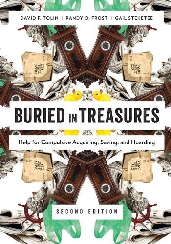 Cover image for Buried in Treasures: Help for Compulsive Acquiring, Saving, and Hoarding