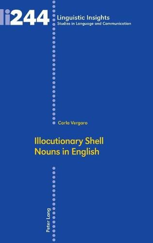 Cover image for Illocutionary Shell Nouns in English