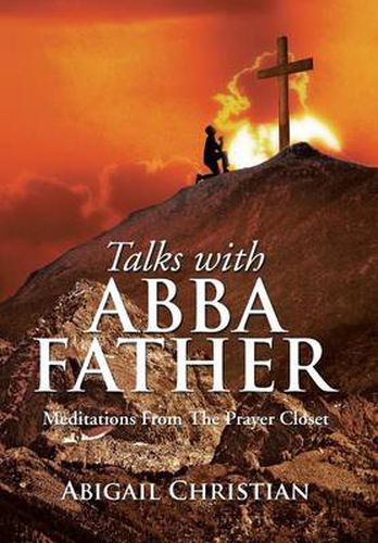 Cover image for Talks with Abba Father: Meditations From The Prayer Closet