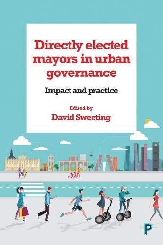 Cover image for Directly Elected Mayors in Urban Governance: Impact and Practice