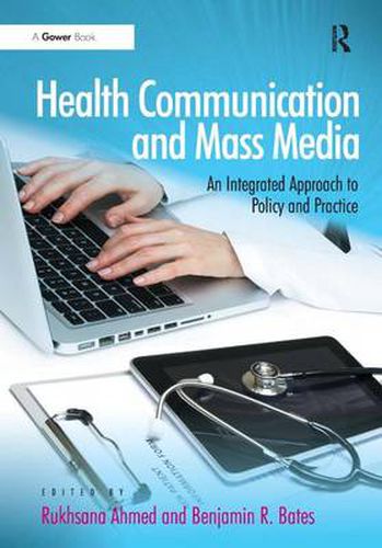 Cover image for Health Communication and Mass Media: An Integrated Approach to Policy and Practice