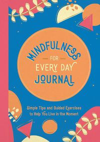 Cover image for Mindfulness for Every Day Journal