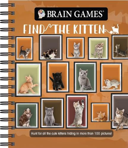 Brain Games - Find the Kitten: Hunt for All the Cute Kittens Hiding in 125 Pictures!