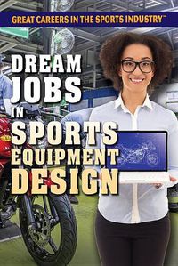Cover image for Dream Jobs in Sports Equipment Design