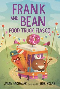 Cover image for Frank and Bean: Food Truck Fiasco