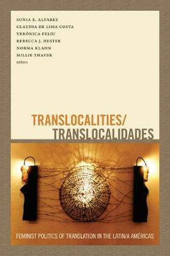 Cover image for Translocalities/Translocalidades: Feminist Politics of Translation in the Latin/a Americas