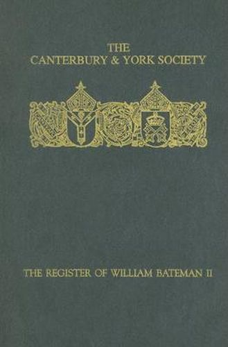 Cover image for The Register of William Bateman, Bishop of Norwich 1344-55: II