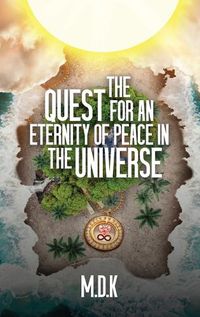 Cover image for The Quest For An Eternity of Peace In the Universe