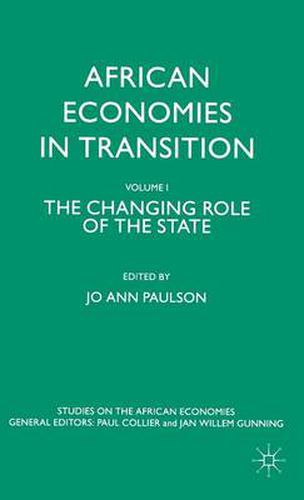Cover image for African Economies in Transition: Volume 1: The Changing Role of the State