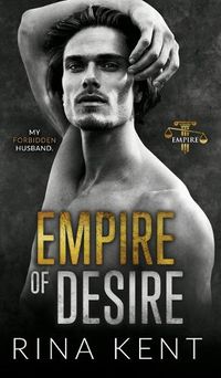 Cover image for Empire of Desire: An Age Gap Father's Best Friend Romance