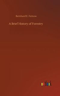 Cover image for A Brief History of Forestry